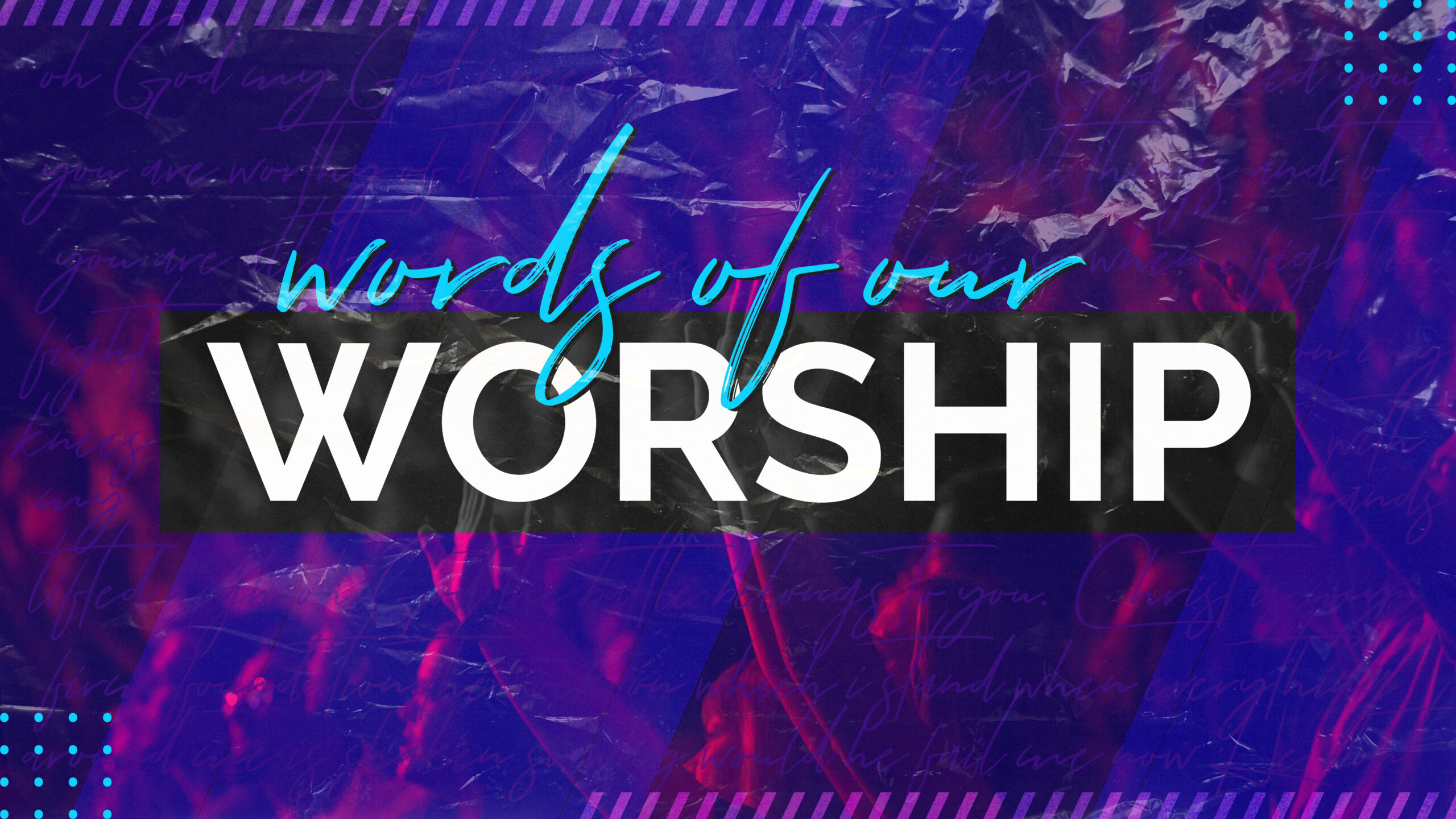 Words Of Our Worship - Navigation Church