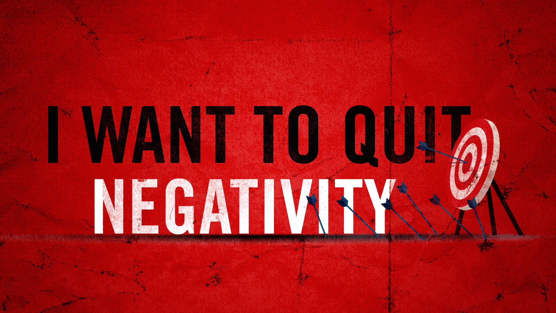 I Want To Quit Negativity Navigation Church